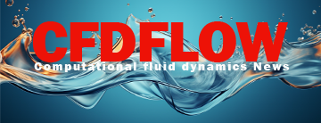 CFDFlow Computational fluid dynamics News